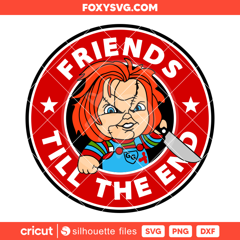 Chucky Friends Till The End Svg, Halloween Svg, Horror Movie Svg, Cricut, Silhouette SVG Cut File