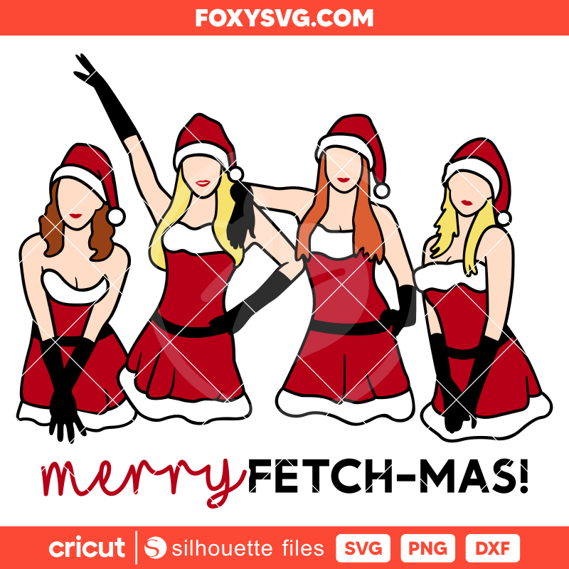 Merry Fetchmas Svg, Christmas Svg, Mean Girls Svg, Santa Claus Svg, Cricut, Silhouette SVG Cut File