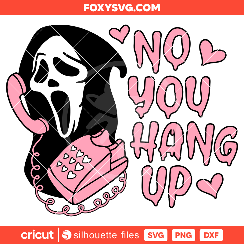 No You Hang Up Scream Svg, Halloween Svg, Horror Movie Svg, Cricut, Silhouette SVG Cut File