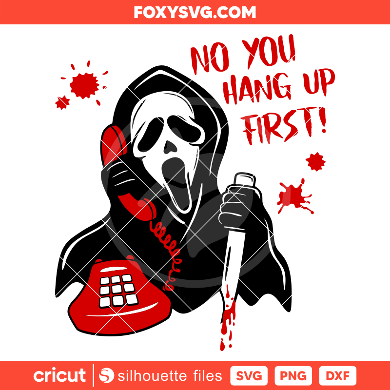 Scream Svg, Horror Movies Svg, Halloween Svg, No You Hang Up First Svg, Cricut, Silhouette SVG Cut File