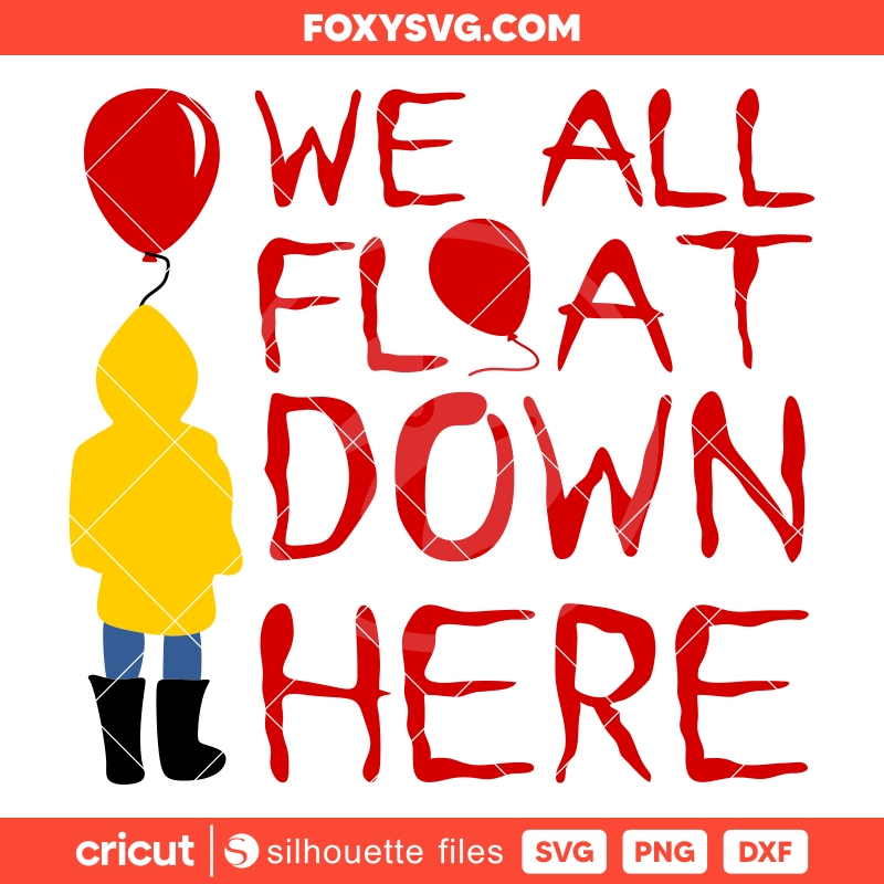 We All Float Down Here Svg, Pennywise Svg, Halloween Svg, Horror Movie Svg, Cricut, Silhouette SVG Cut File