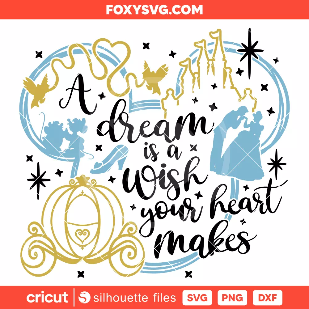 A Dream Is A Wish Your Heart Makes Svg, Disney Svg, Cricut, Silhouette SVG Cut File