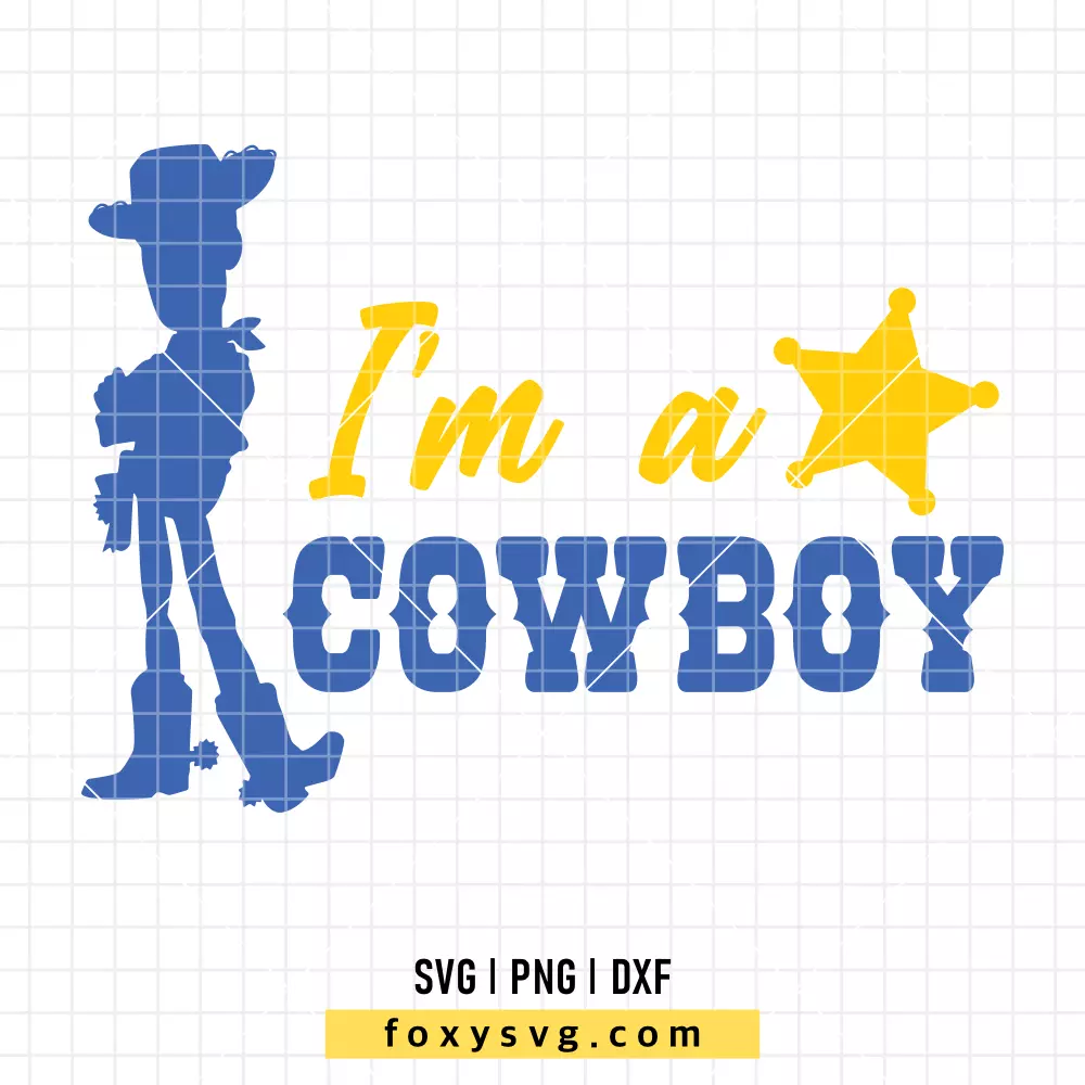 I'm a Cowboy Woody SVG, PNG | Disney SVG Cut File for Cricut & Silhouette