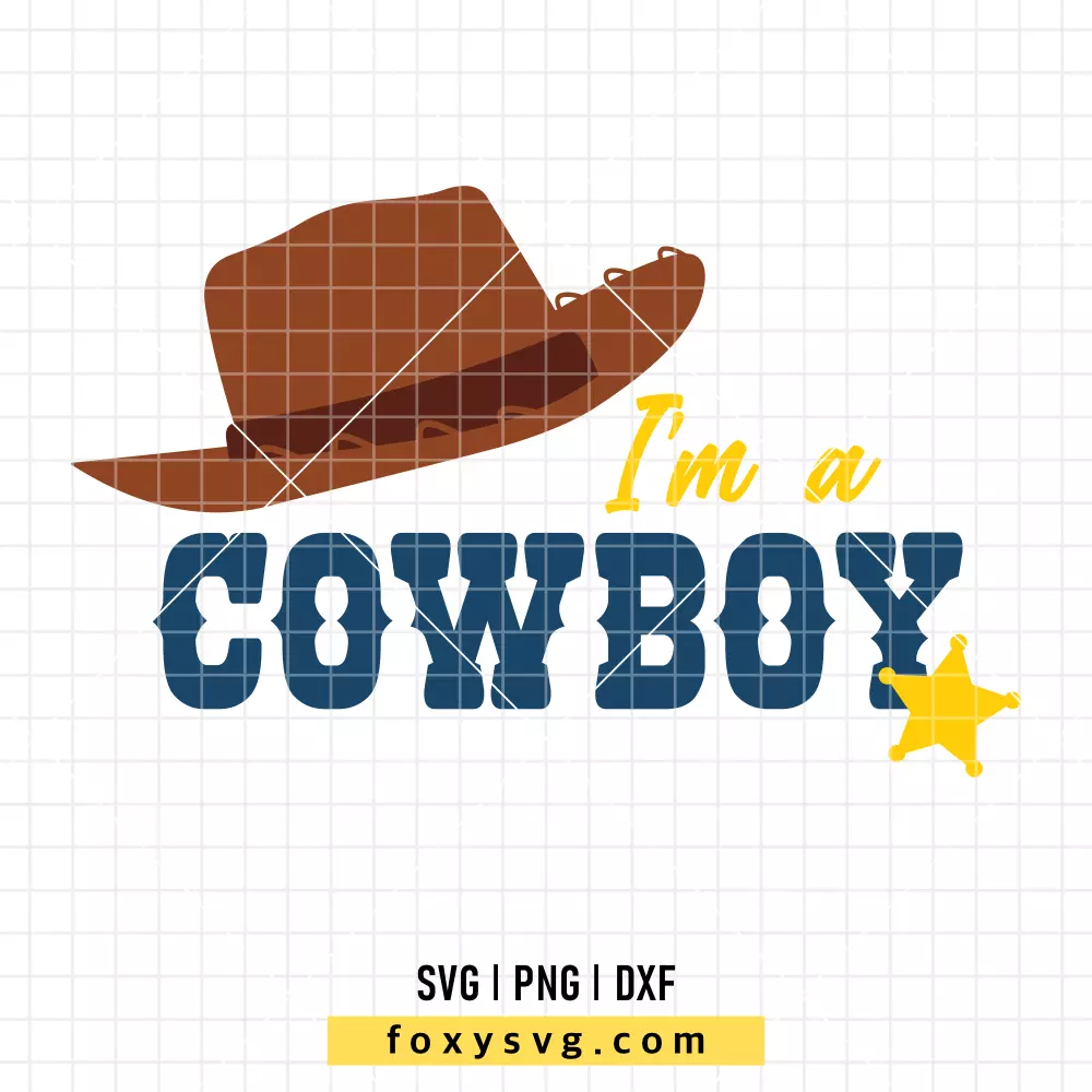 I'm a Cowboy SVG, PNG | Disney SVG Cut File for Cricut & Silhouette